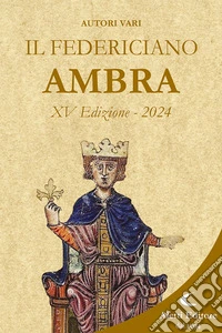 Il Federiciano 2024. Libro ambra libro