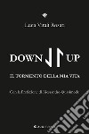 Down/Up (Il tormento della mia vita) libro