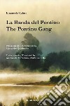 La banda del Pontino-The Pontino gang. Ediz. bilingue libro di Calura Emanuela