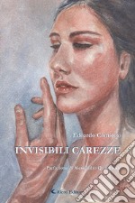 Invisibili carezze libro