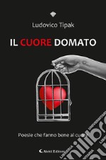 Il cuore domato libro