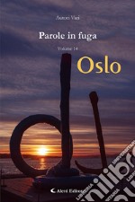 Parole in fuga. Vol. 14: Oslo libro