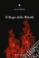 Il rogo delle ribelli libro