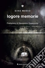 Logore memorie libro