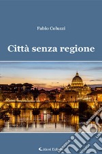 Città senza regione libro