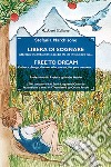 Libera di sognare. Abbraccia il cambiamento, scopri chi sei, vivi a modo tuo... Free to dream. Embrace change, discover who you are, live your own way .... Ediz. bilingue libro