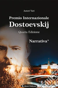 4° Premio Internazionale Dostoevskij. Narrativa * libro