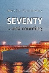 Seventy ...and counting libro