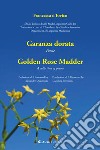 Garanzia dorata. Poesie-Golden rose madder. A collection of poems. Ediz. bilingue libro