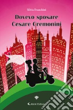 Dovevo sposare Cesare Cremonini libro