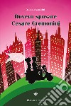 Dovevo sposare Cesare Cremonini libro