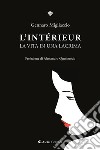 L'intèrieur. La vita in una lacrima libro di Migliaccio Gennaro