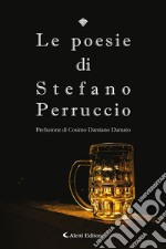 Le poesie di Stefano Perruccio libro