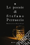 Le poesie di Stefano Perruccio libro di Perruccio Stefano