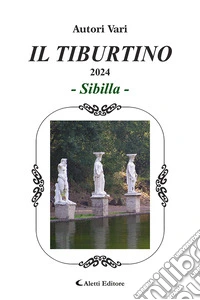 Il Tiburtino. Sibilla 2024 libro