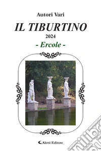Il Tiburtino. Ercole 2024 libro