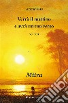 Verrà il mattino e avrà un tuo verso. Vol. 21: Mitra libro