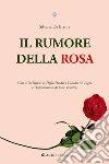 Il rumore della rosa libro