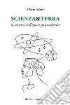 Scienza&Terra. La natura nell'epoca postmoderna libro