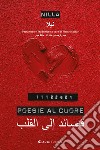 Poesie al cuore. Ediz. italiana e araba libro