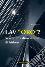 Lav'Oro'? Avventure e disavventure di Isidoro