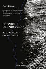 Le onde del mio volto-The waves of my face. Ediz. bilingue libro