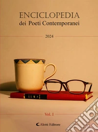 Enciclopedia dei poeti italiani contemporanei 2024. Vol. 1 libro