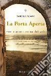 La porta aperta. Vita e amori prima del web libro di Albano Isabella