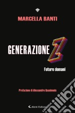 Generazione Z Futuro domani libro