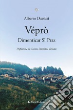 Véprò. Dimenticar Si Praz libro