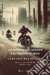 Un mondo decadente-Crumbling world. Ediz. bilingue libro di Perruccio Stefano