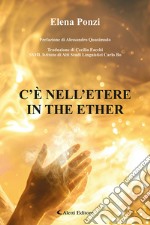 C'è nell'etere-In the ether. Ediz. bilingue libro