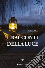 I racconti della luce libro