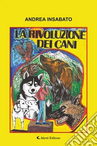 La rivoluzione dei cani libro