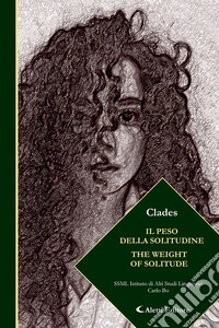 Il peso della solitudine-The weight of solitude. Ediz. bilingue libro