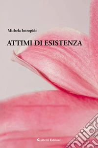 Attimi di esistenza libro