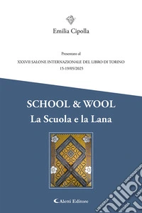 School & wool. La scuola e la lana libro