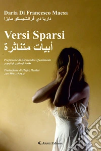 Versi sparsi. Ediz. italiana e araba libro