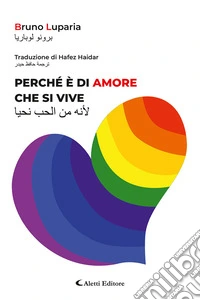Perchè è di amore che si vive. Ediz. italiana e araba libro