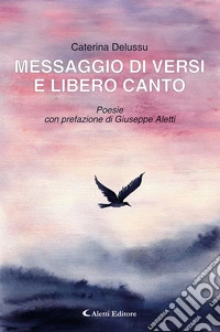 Messaggio di versi e libero canto libro
