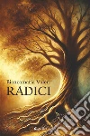 Radici. E-book. Formato EPUB ebook