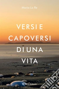 Versi e capoversi di una vita libro