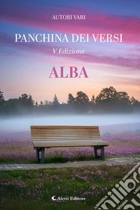 Alba. La panchina dei versi libro
