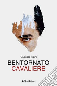 Bentornato Cavaliere libro