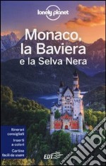 Monaco, la Baviera e la Selva Nera libro