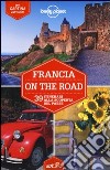 Francia on the road. 39 itinerari alla scoperta del paese. Con carta estraibile libro