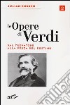 Le opere di Verdi. Vol. 2: Dal Trovatore alla Forza del destino libro di Budden Julian