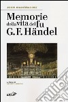 Memorie della vita del fu G. F. Händel libro