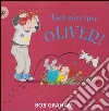 Tutti pazzi per Oliver! Ediz. illustrata libro