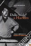 Dalla Scala a Harlem. I sogni sinfonici di Duke Ellington. Con CD-Audio libro di Bragalini Luca